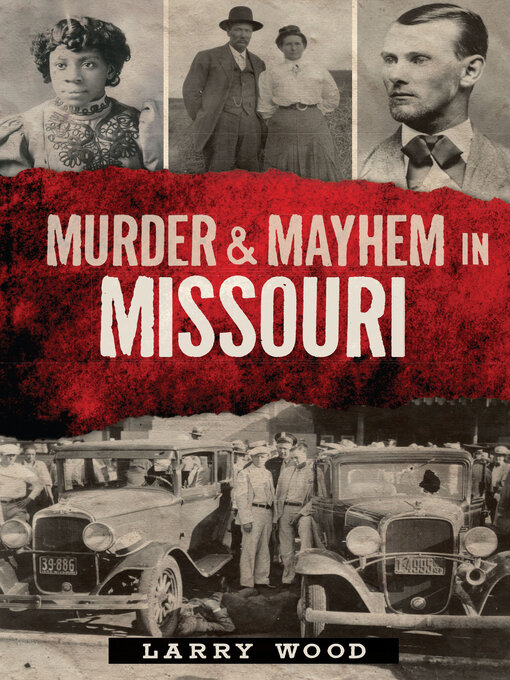 Title details for Murder & Mayhem in Missouri by Larry Wood - Wait list